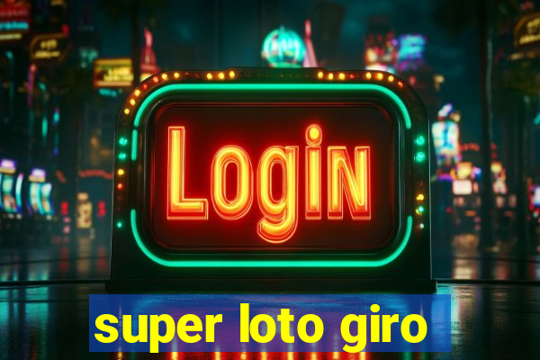 super loto giro